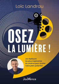 Osez la Lumière ! - Par Loïc Landrau