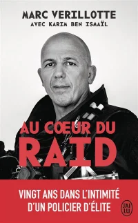 Au coeur du RAID - Marc Verillotte