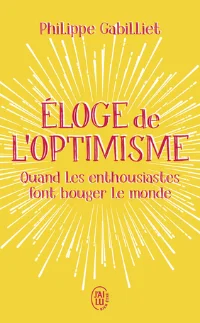Éloge de l'optimisme - Philippe Gabilliet