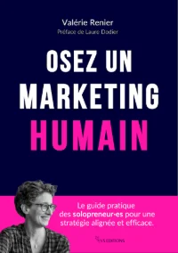 Osez un marketing humain - Valérie Renier