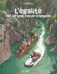 l'égalité un long fleuve - Antoine Chereau