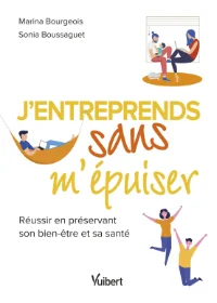 J’entreprends sans m’épuiser - Marina Bourgeois & Sonia Boussaguet