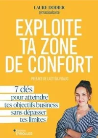 Exploite ta zone de confort - Laure Dodier