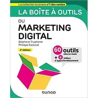 La boîte à outils du Marketing digital (2e édition) - Philippe Gastaud & Stéphane Truphème