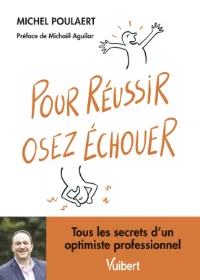 Pour Réussir, Osez Échouer - Michel Poulaert