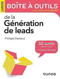 La petite boîte à outils de la Génération de leads - Philippe Gastaud