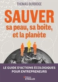 Sauver sa peau, sa boîte, et la planète - Thomas Burbidge