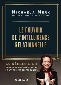Le pouvoir de l'intelligence relationnelle - Michaela Merk