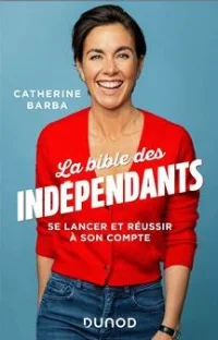 La bible des indépendants - Catherine Barba