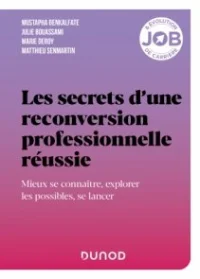 Les secrets d'une reconversion professionnelle réussie - Mustapha Benkalfate, Julie Bouassami, Marie Deroy & Matthieu Senmartin