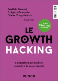Le Growth Hacking (3e édition) - Frédéric Canevet