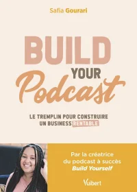 Build your podcast - Safia Gourari