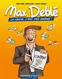 Max Deblé La vente, c'est pas gagné - Michaël Aguilar