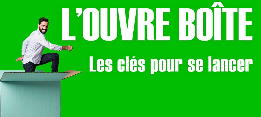 L'ouvre boite, les clés pour se lancer