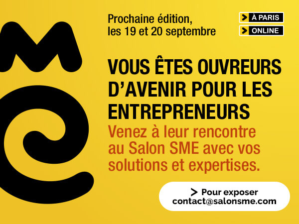Salon SME, Prochaine édition, les 19 et 20 septembre, Vous etes ouvreurs d avenir pour les entrepreneurs